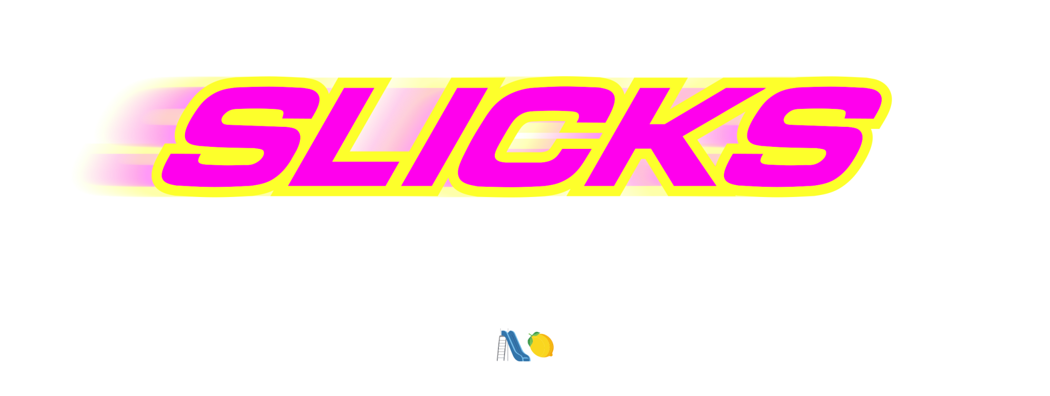 SLICKS - Fat Pipe Store